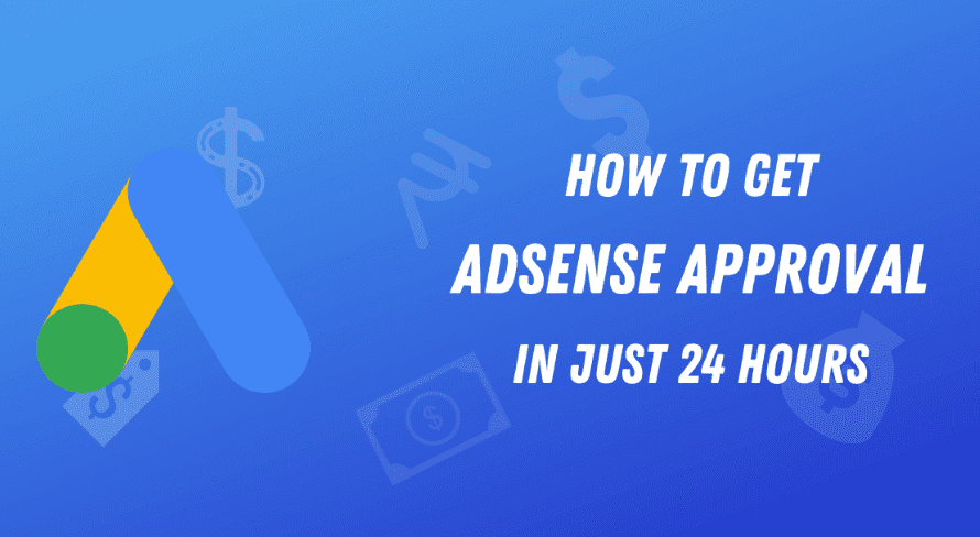 AdSense Approval in Just 24 Hours New Tricks: