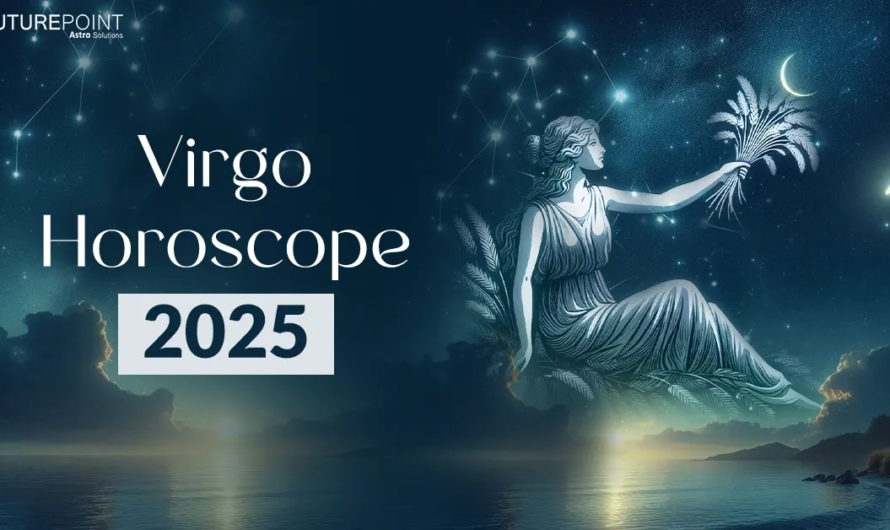 Virgo Horoscope 2025: A Detailed Yearly Prediction for Health, Career, and More